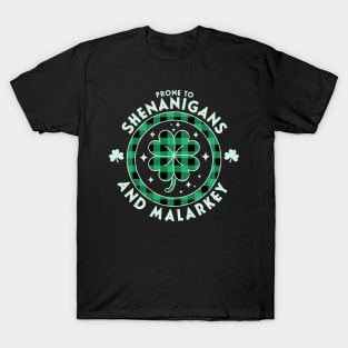 Prone To Shenanigans And Malarkey St. Patricks Day Funny T-Shirt